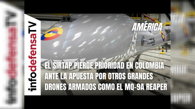 Imagen de portada: Infodefensa sitúa al Sirtap por detrás de los UAV MALE armados en las prioridades de Colombia